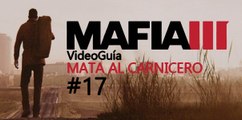 Video Guía, Mafia 3 - Misión 17: Mata al Carnicero.