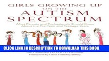 [PDF] Girls Growing Up on the Autism Spectrum: What Parents and Professionals Should Know About