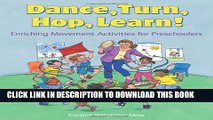 [PDF] Dance, Turn, Hop, Learn!: Enriching Movement Activities for Preschoolers Full Online