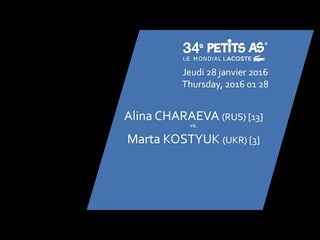 #2 Alina CHARAEVA (RUS) vs. Marta KOSTYUK (UKR) - 3ème tour tableau final - Les Petits As 2016