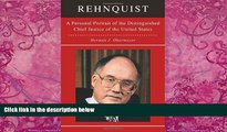 Big Deals  Rehnquist: A Personal Portrait of the Distinguished Chief Justice of the United States