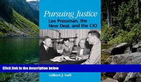 Full Online [PDF]  Pursuing Justice: Lee Pressman, the New Deal, and the Cio (S U N Y Series in