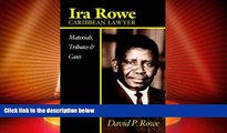 Big Deals  Ira Rowe, Caribbean Lawyer: Materials, Tributes   Cases  Full Read Best Seller