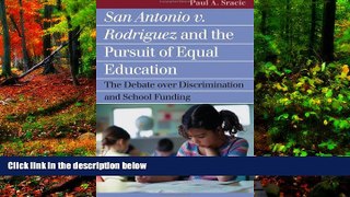 READ NOW  San Antonio v. Rodriguez and the Pursuit of Equal Education: The Debate over