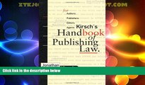 read here  Kirsch s Handbook of Publishing Law: For Authors, Publishers, Editors and Agents