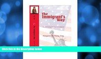 complete  The Immigrant s Way: For All Immigrants, By An Immigrant