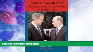 Big Deals  Plato s Dreams Realized: Surveillance and Citizen Rights, from KGB to FBI  Best Seller