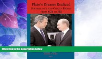 Big Deals  Plato s Dreams Realized: Surveillance and Citizen Rights, from KGB to FBI  Best Seller