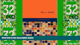 Big Deals  Roe v. Wade  Best Seller Books Most Wanted