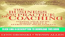 [Read PDF] The Business and Practice of Coaching: Finding Your Niche, Making Money,   Attracting