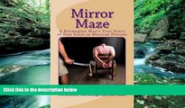 Big Deals  Mirror Maze - A Norwegian Man s True Story of Five Years in Mexican Prisons  Full