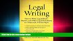 complete  Legal Writing: How to Write Legal Briefs, Memos, and Other Legal Documents in a Clear