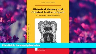FREE PDF  Historical Memory and Criminal Justice in Spain: A Case of Late Transitional Justice
