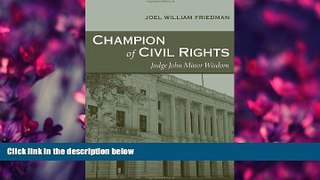 READ book  Champion of Civil Rights: Judge John Minor Wisdom (Southern Biography Series) READ