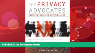 READ book  The Privacy Advocates: Resisting the Spread of Surveillance (MIT Press)  DOWNLOAD