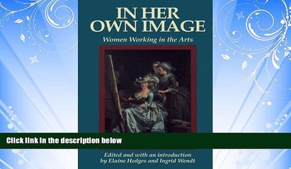 READ book  In Her Own Image: Women Working in the Arts (Women s Lives-Women s Work Series)  BOOK