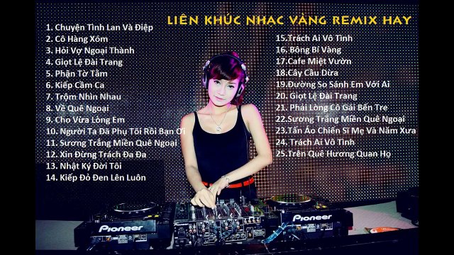 Nhạc vàng remix 2016 Liên khúc trữ tình remix hay tuyển chọn lọc ♫