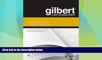 Big Deals  Gilbert Law Summary on Administrative Law (Gilbert Law Summaries)  Full Read Most Wanted