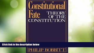 Big Deals  Constitutional Fate: Theory of the Constitution  Best Seller Books Most Wanted