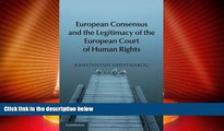 Must Have PDF  European Consensus and the Legitimacy of the European Court of Human Rights  Best