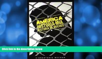 EBOOK ONLINE  AMERICA. Historia mia, Historia de muchos. (Spanish Edition)  BOOK ONLINE