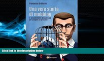 READ book  Una vera storia di mobbing - Il procedimento disciplinare per piegare un precario