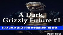 [PDF] A Dark, Grizzly Future #1 (Gay, Shifter, Paranormal Romance) Full Online