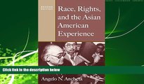 FREE PDF  Race, Rights, and the Asian American Experience  DOWNLOAD ONLINE