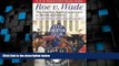 Big Deals  Roe v. Wade: The Abortion Rights Controversy in American History, 2nd Edition (Landmark