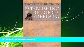 EBOOK ONLINE  Establishing Religious Freedom: Jefferson s Statute in Virginia  DOWNLOAD ONLINE