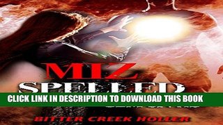 [PDF] Miz Spelled (Bitter Creek Holler Book 2) Popular Colection
