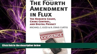 READ book  The Fourth Amendment in Flux: The Roberts Court, Crime Control, and Digital Privacy