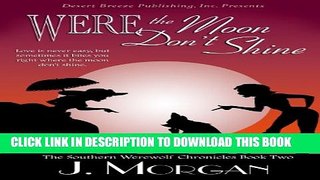 [PDF] Were the Moon Don t Shine (The Southern Werewolf Chronicles Book 2) Full Online