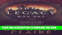 [PDF] Morna s Legacy (Scottish Time Travel Romances): Box Set #1 (Morna s Legacy Series) Full