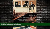 READ book  The Constitutions that Shaped Us: A Historical Anthology of Pre-1867 Canadian