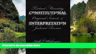 READ NOW  Constitutional Interpretation: Textual Meaning, Original Intent, and Judicial Review