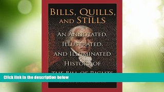 Big Deals  Bills, Quills and Stills: An Annotated, Illustrated, and Illuminated History of the