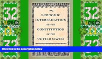 Big Deals  An Economic Interpretation of the Constitution of the United States  Full Read Most