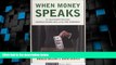 Big Deals  When Money Speaks: The McCutcheon Decision, Campaign Finance Laws, and the First