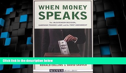 Big Deals  When Money Speaks: The McCutcheon Decision, Campaign Finance Laws, and the First