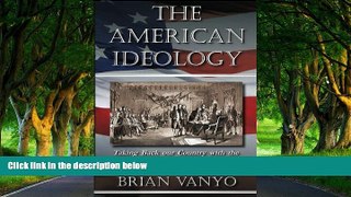 Deals in Books  The American Ideology: Taking Back our Country with the Philosophy of our Founding