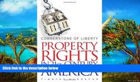 READ NOW  Cornerstone of Liberty: Property Rights in 21st Century America  Premium Ebooks Online