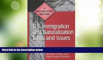 Big Deals  U.S. Immigration and Naturalization Laws and Issues: A Documentary History (Primary