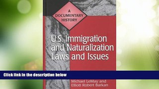 Big Deals  U.S. Immigration and Naturalization Laws and Issues: A Documentary History (Primary