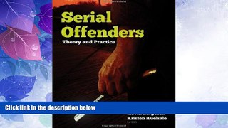 Free [PDF] Downlaod  Serial Offenders: Theory And Practice READ ONLINE
