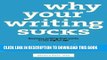 [PDF] Why Your Writing Sucks: Business writing that works in the digital age Full Colection
