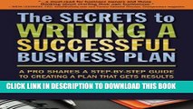 [PDF] The Secrets to Writing a Successful Business Plan: A Pro Shares a Step-By-Step Guide to