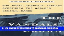 [PDF] The Vandal s Crown: How Rebel Currency Traders Overthrew the World s Central Banks Full Online
