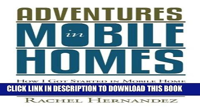 [PDF] Adventures in Mobile Homes: How I Got Started in Mobile Home Investing and How You Can Too!