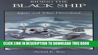 [PDF] Riding the Black Ship: Japan and Tokyo Disneyland Full Collection